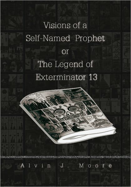 Visions of a Self-Named Prophet or The Legend of Exterminator 13