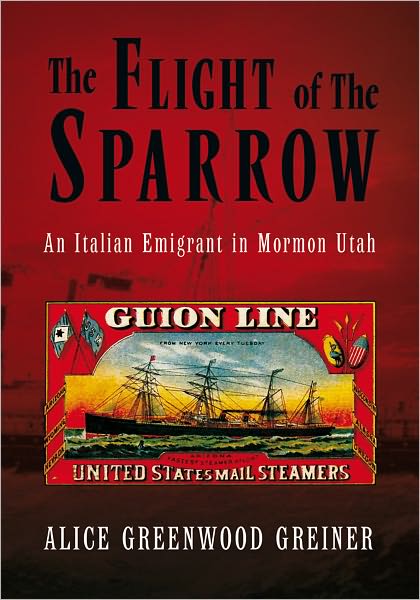 The Flight of The Sparrow: An Italian Emigrant in Mormon Utah