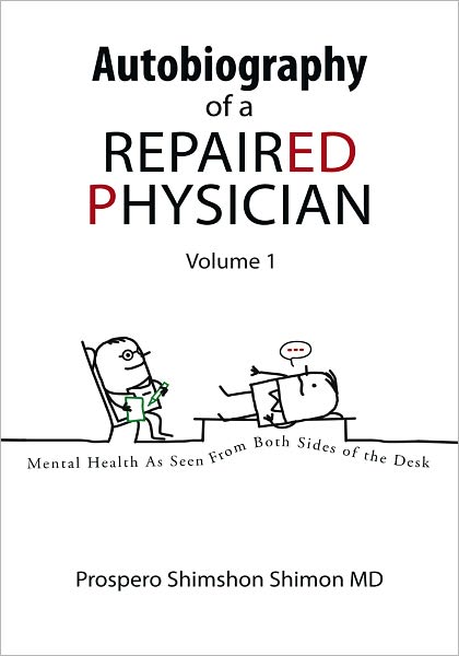 Autobiography of a Repaired Physician: Mental Health As Seen From Both Sides