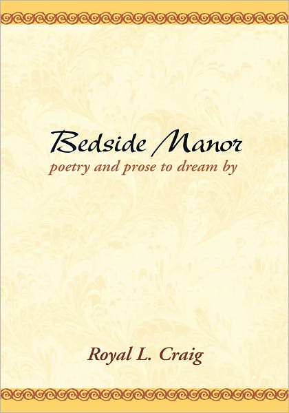 Bedside Manor: Poetry & Prose to Dream By: Poetry & Prose to Dream By
