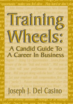 Training Wheels: A Candid Guide to a Career In Business