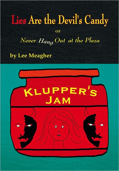 Lies Are the Devil's Candy: Never Hang Out at the Plaza
