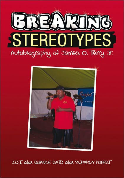Breaking Stereotypes: Autobiography of James O. Terry Jr.