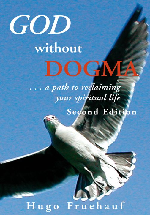 God Without Dogma: ... a path to reclaiming your spiritual life