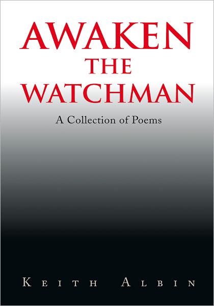 AWAKEN THE WATCHMAN: A Collection of Poems