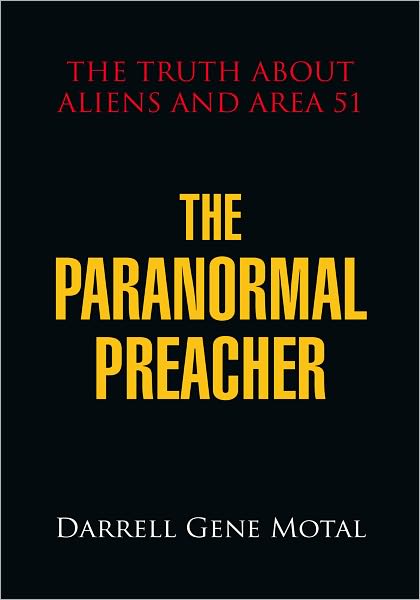 The Paranormal Preacher: The Truth About Aliens and Area 51