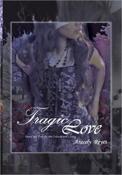 Tragic Love: Poetry and Prose for the Unloved and Loving