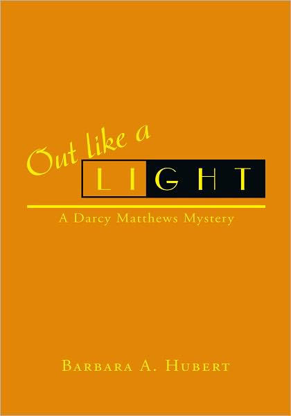 Out Like A Light: A Darcy Matthews Mystery