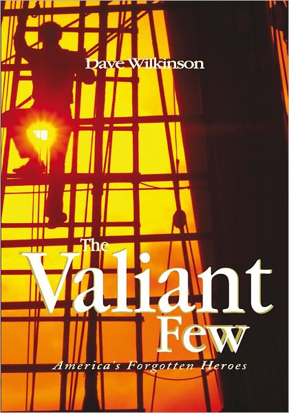 The Valiant Few: America's Forgotten Heroes