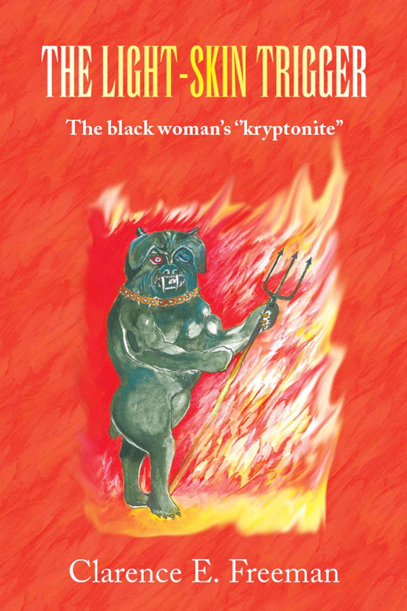 THE LIGHT-SKIN TRIGGER: The black woman's "kryptonite"