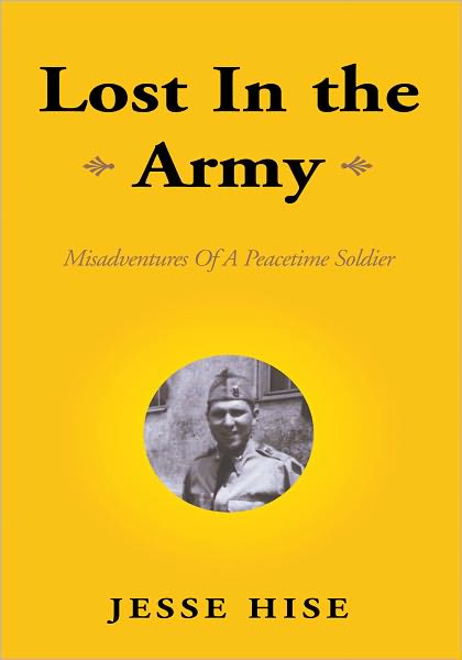 Lost In the Army: Misadventures Of A Peacetime Soldier