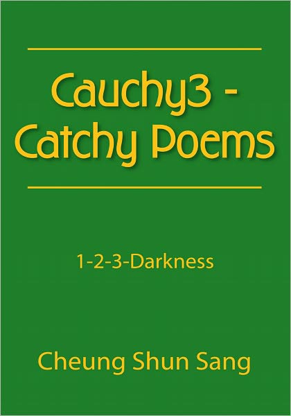 Cauchy3 - Catchy Poems: 1-2-3-Darkness