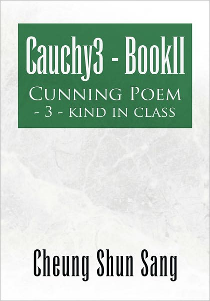 Cauchy3 - BookII: CUNNING POEM - 3 - KIND IN CLASS