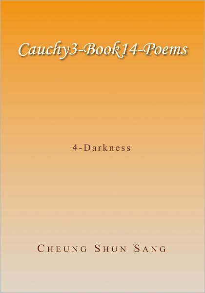 Cauchy3-Book14-Poems: 4-Darkness