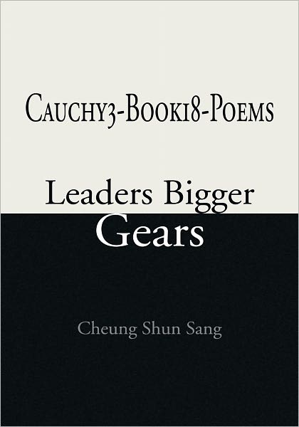 Cauchy3-Book18-Poems: Leaders Bigger Gears