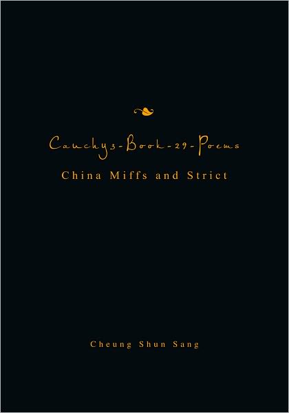 Cauchy3-Book-29-Poems: China Miffs and Strict