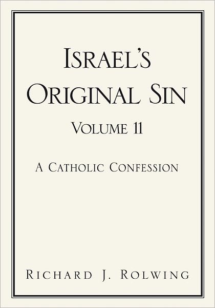 Israel's Original Sin, Volume II: A Catholic Confession