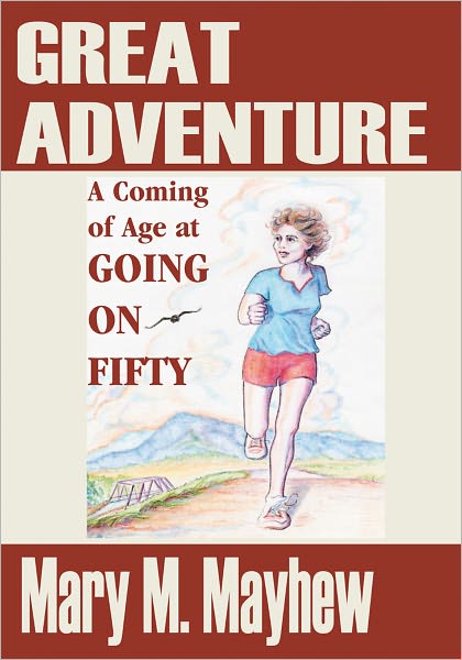 Great Adventure: A Coming of Age at Going on Fifty