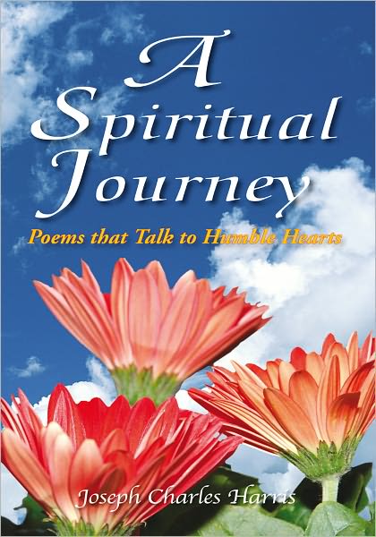 A Spiritual Journey: Poems that Talk to Humble Hearts