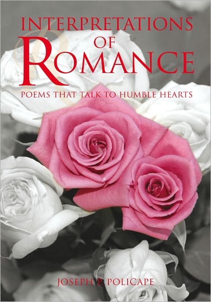 Interpretations of Romance: Poems that Talk to Humble Hearts