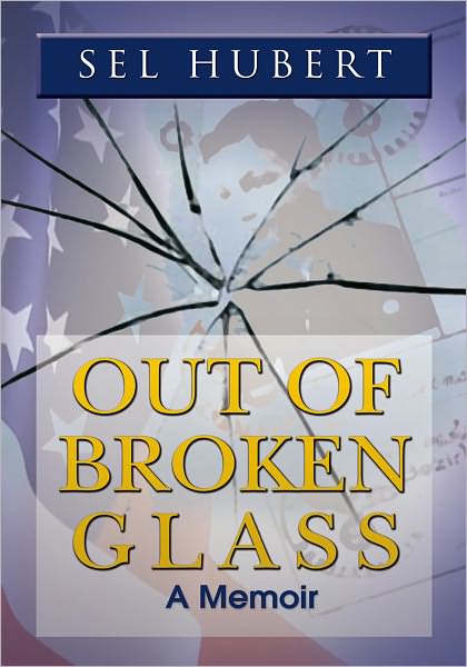 OUT OF BROKEN GLASS: A Memoir of Renewal