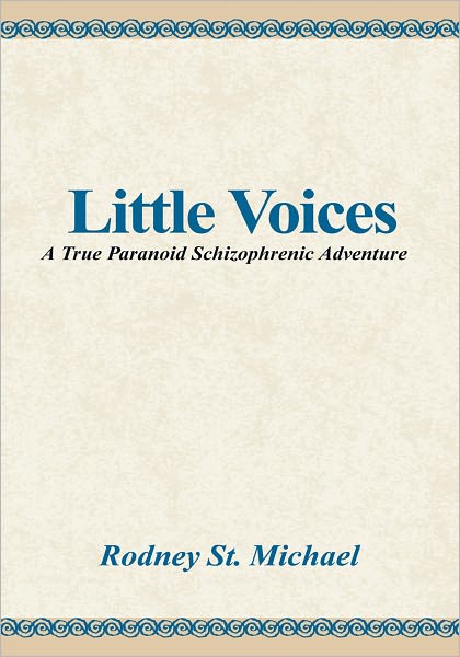 Little Voices: A True Paranoid Schizophrenic Adventure