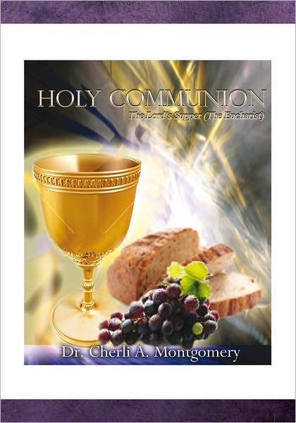 Holy Communion: The Lord's Supper (The Eucharist)