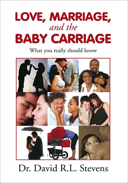 LOVE, MARRIAGE, and THE BABY CARRIAGE: What you really should know