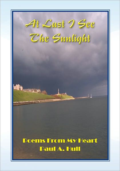 At Last I See The Sunlight: Poems From My Heart