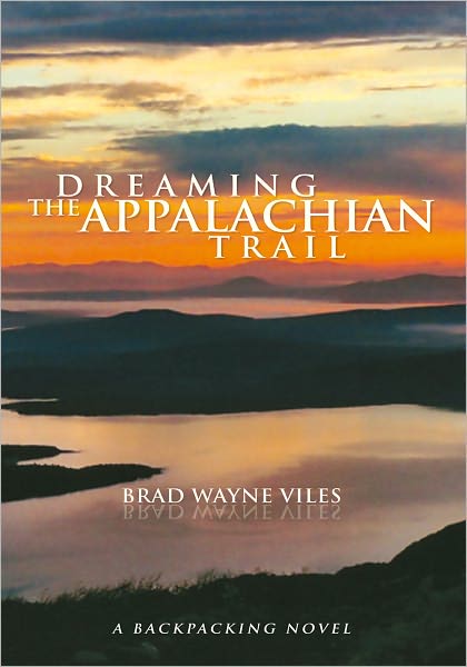 Dreaming the Appalachian Trail: A Backpacking Novel