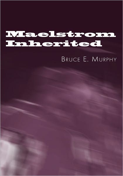 Maelstrom Inherited