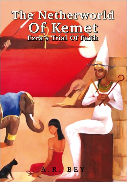 The Netherworld Of Kemet: Ezra's Trial Of Faith