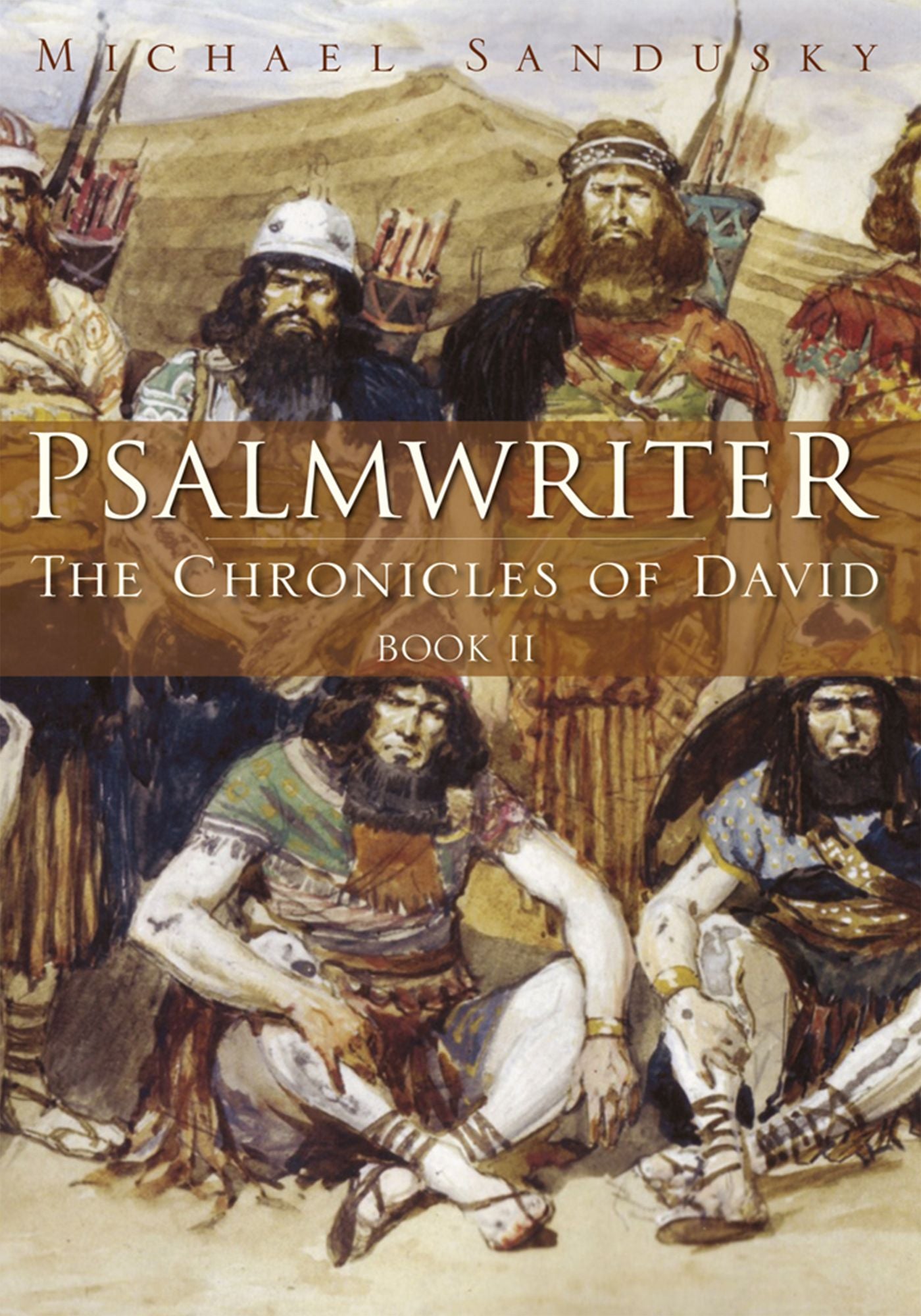 PSALMWRITER: THE CHRONICLES OF DAVID BOOK 2: THE CHRONICLES OF DAVID BOOK II