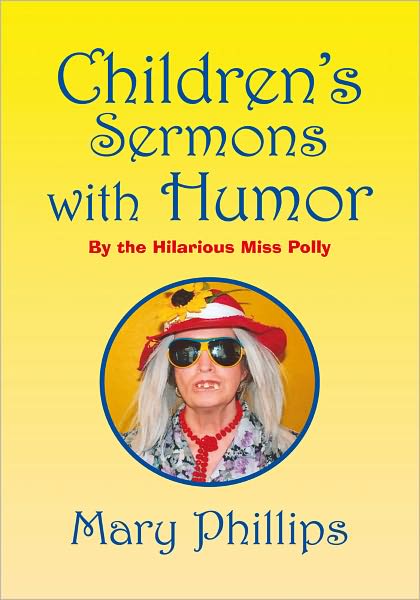 Children's Sermons with Humor: By the Hilarious Miss Polly