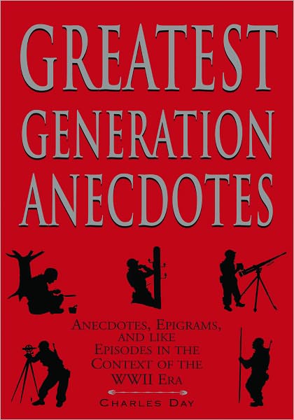 Greatest Generation Anecdotes: Anecdotes, Epigrams and Like Episodes in the Context of the WW II Era