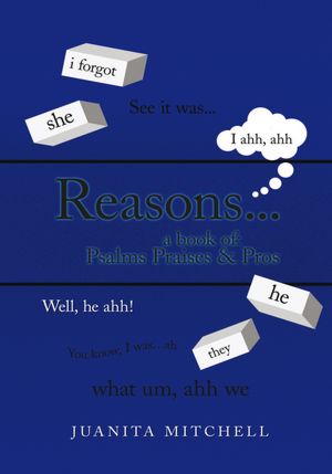 Reasons...: A Book of Psalms, Praises & Prose