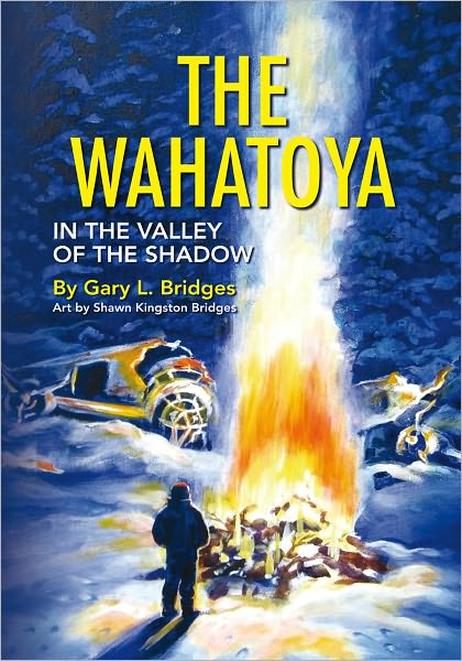 The Wahatoya: In the Valley of the Shadow