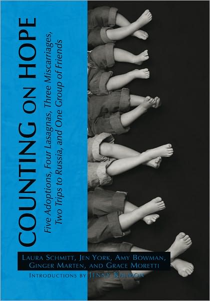 Counting on Hope: Five Adoptions, Four Lasagnas, Three Miscarriages, Two Trips to Russia, and One Group of Friends