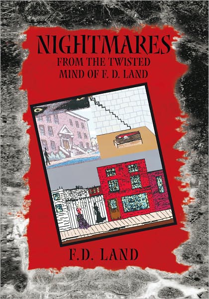Nightmares Book III: From the twisted mind of F. D. Land