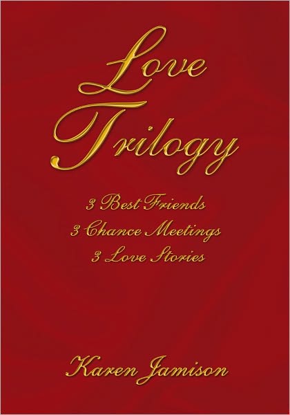 Love Trilogy: 3 Best Friends 3 Chance Meetings 3 Love Stories