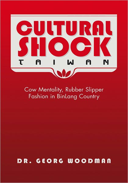Cultural Shock-Taiwan: Cow Mentality, Rubber Slipper Fashion in BinLang Country