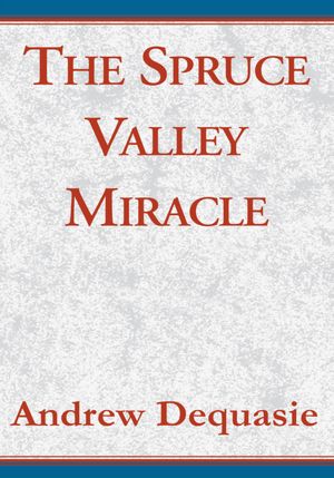 The Spruce Valley Miracle