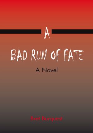 A Bad Run of Fate