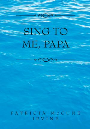 SING TO ME, PAPA