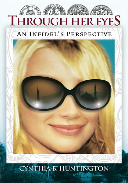 Through Her Eyes: An Infidel's Perspective