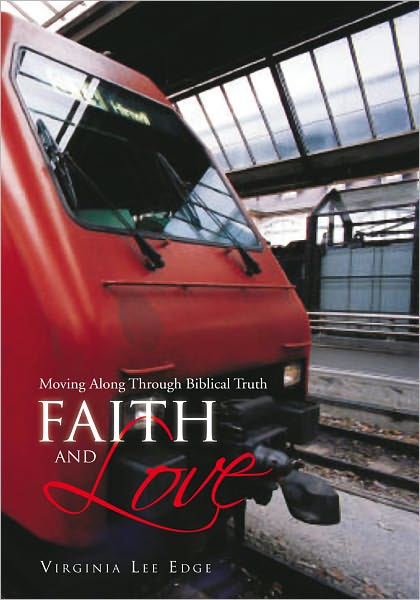 Faith and Love: Moving Along Through Biblical Truth