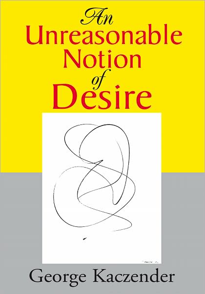 An Unreasonable Notion of Desire