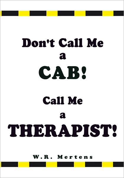 Don't Call Me a Cab! Call Me a Therapist!