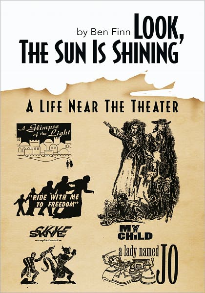 Look, The Sun Is Shining: A Life Near The Theater