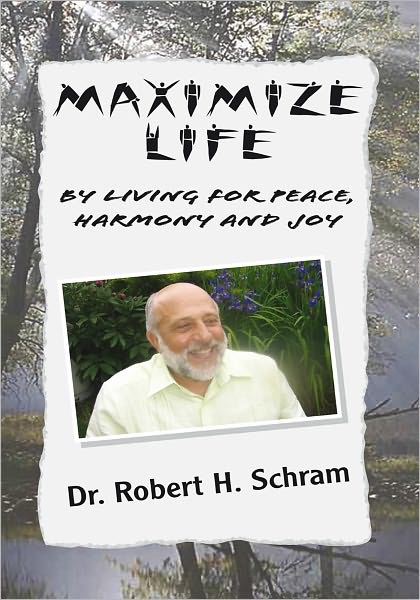 MAXIMIZE LIFE BY LIVING FOR PEACE, HARMONY, AND JOY